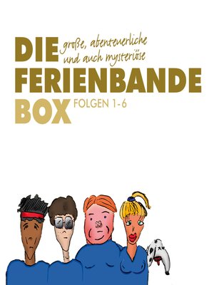 cover image of Die große, abenteuerliche und auch mysteriöse Ferienbande Box, Folge 1-6